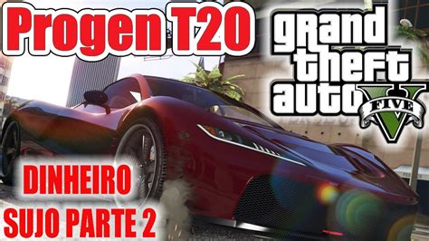 Gta V Tunando O Novo Carro Super Progen T Dlc Dinheiro Sujo Parte