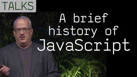 A Brief History Of Javascript Talk By Brendan Eich Creator Of