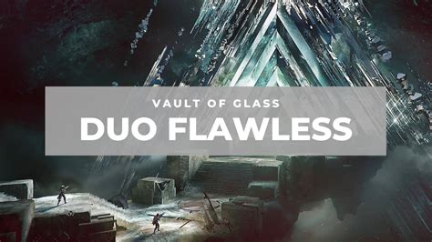 Two Man Flawless Vault Of Glass Destiny Season Of Seraph Youtube