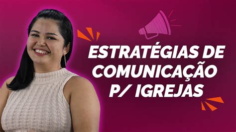 5 Estratégias De Comunicação Para Usar Na Sua Igreja Youtube