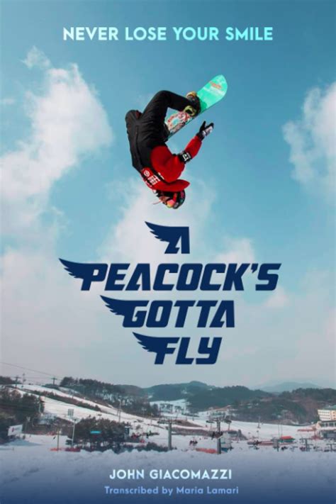 A Peacock's Gotta Fly: Never Lose Your Smile by John Giacomazzi | Goodreads
