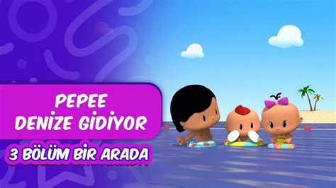 Pepee Denize Gidiyor Pepee Leliko ve Pisi İle 3 Bölüm Bir Arada