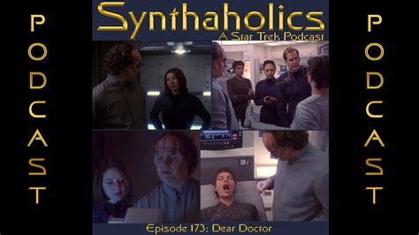 Synthaholics Star Trek Podcast Episode Dear Doctor