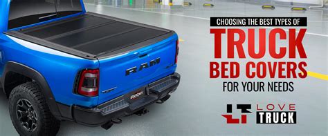 Choosing the Best Types of Truck Bed Covers for Your Needs – Love Truck