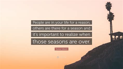 Tyrese Gibson Quote “people Are In Your Life For A Reason Others Are