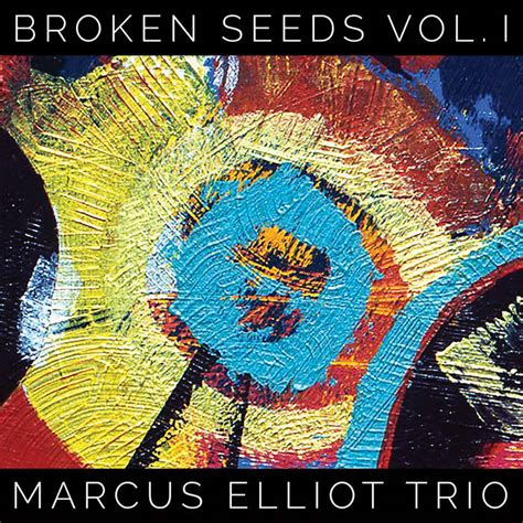 Broken Seeds Vol. 1 | Marcus Elliot