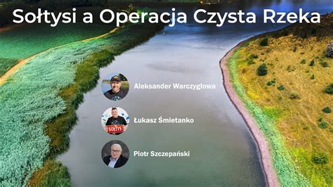 So Tysi A Operacja Czysta Rzeka Ukasz Mietanko Aleksander