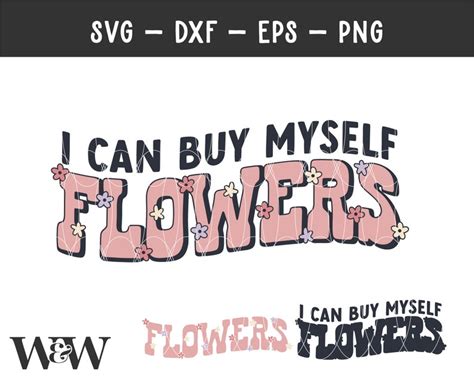 I Can Buy Myself Flowers Svg Png Self Love Svg Etsy