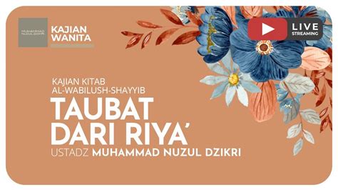 89 TAUBAT DARI RIYA Kajian Wanita Kitab Al Wabilush Shayyib YouTube