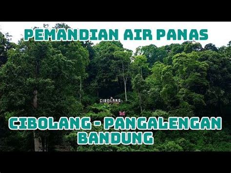 Cibolang Pemandian Air Panas Pangalengan Bandung Youtube