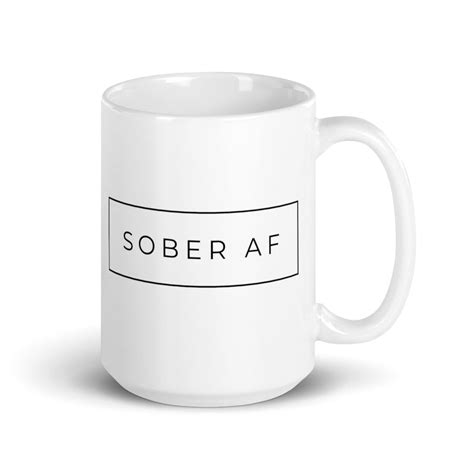 Sober Af Mug Sober Mug Sobriety Coffee Mug Recovery Coffee Mug