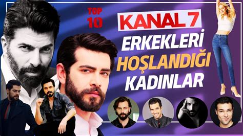 Kanal 7 Dizilerinin Seksi Erkekleri Bakın Ne Tür Kadınlardan Hoşlanır