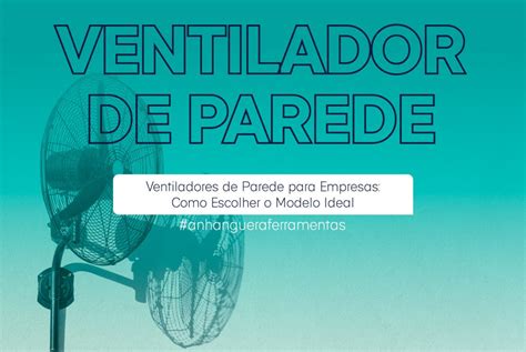 Ventiladores De Parede Para Empresas Como Escolher O Modelo Ideal