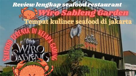 Wiro Sableng Garden Kuliner Seafood Enak Di Kelapa Gading Jakarta