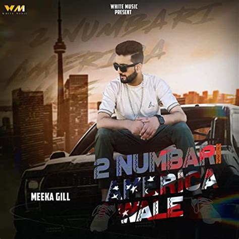 Play Numbari America Wale By Meeka Gill On Amazon Music Unlimited