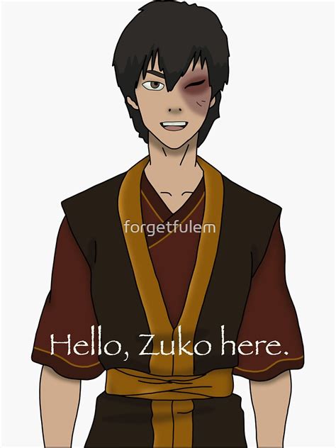 Hello Zuko Here Sticker By Forgetfulem Redbubble