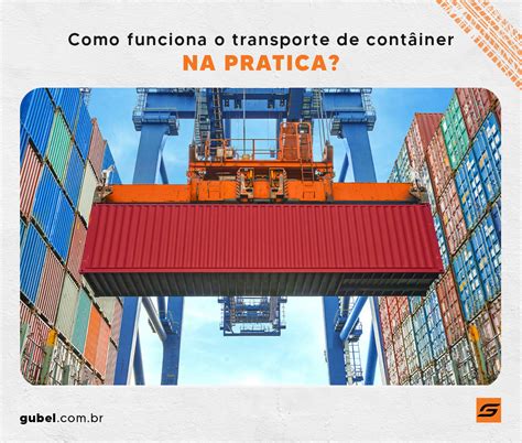 Como funciona o transporte de container na prática Gubel Transportes