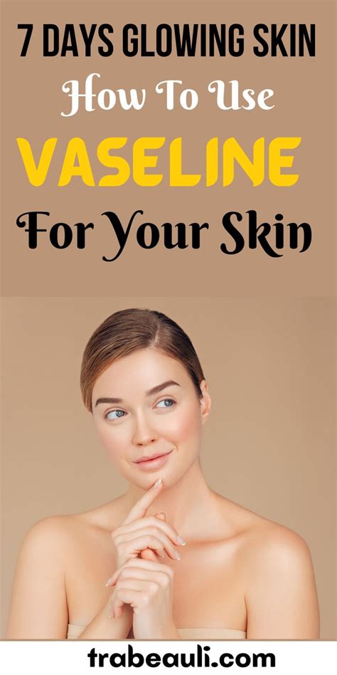 How To Uses Of Vaseline For Skin Hair And Makeup Benefits