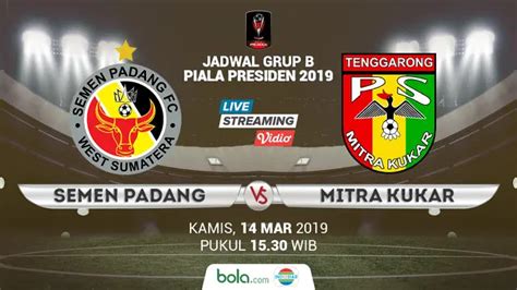 Live Streaming Indosiar Semen Padang Vs Mitra Kukar Di Piala Presiden