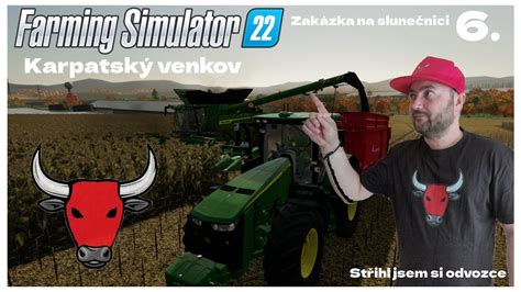 Farming simulator 22 Karpatský venkov 6 zakázka na slunečnici Lets