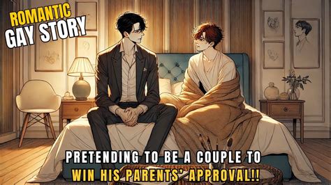 Bl Storypretending To Be A Couple To Win His Parents Approval Romance Gay Story Youtube