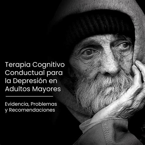 Terapia Cognitivo Conductual para la Depresión en Adultos Mayores