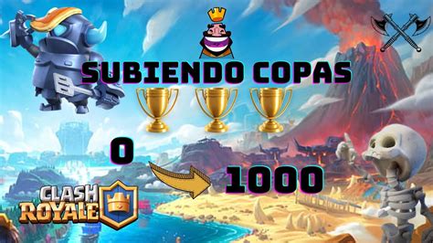 Subiendo De 0 A 1000 Copas En Clash Royale 🏆🏆🏆 Parte 2 Final Sxlenderk Youtube