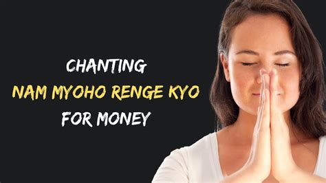 Chanting Nam Myoho Renge Kyo For Money Nichiren Buddhism YouTube