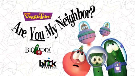 Veggietales Are You My Neighbor Trailers Trailer Transcripts Wiki