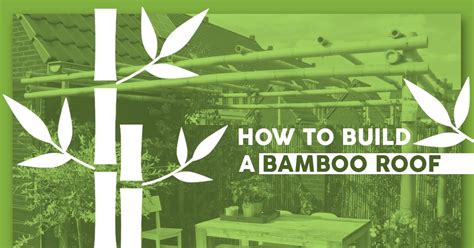 How to Build a Bamboo Roof | DIY Bamboo Roof Instructions