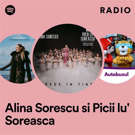 Alina Sorescu Si Picii Lu Soreasca Radio Playlist By Spotify Spotify