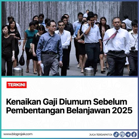 Kenaikan Gaji Diumum Sebelum Pembentangan Belanjawan 2025 Pada Oktober