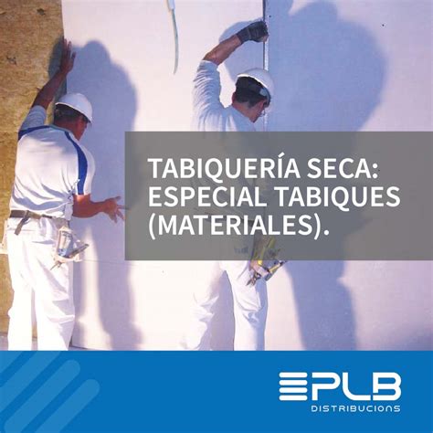 TABIQUERÍA SECA ESPECIAL TABIQUES MATERIALES Distribucions PLB1