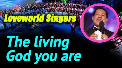 The Living God You Are Loveworld Singers YouTube