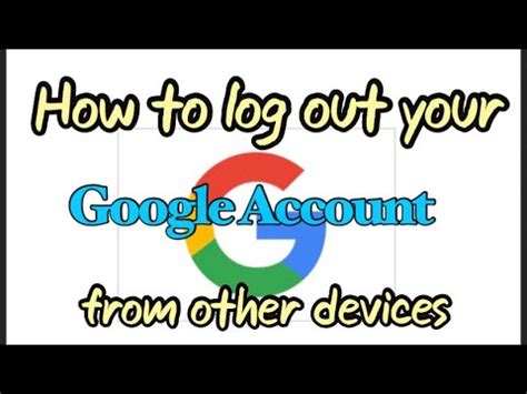 Easy How To Log Out Your Google Account From Other Devices Youtube