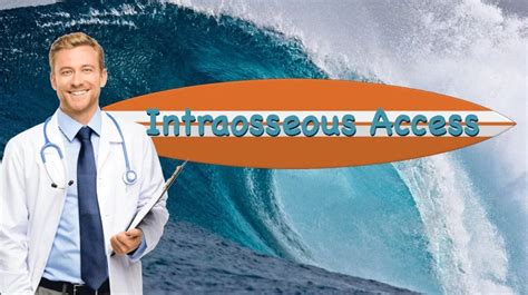 Intraosseous Access - CME Surfer