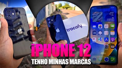 IPHONE 12 TROCAFY TENHO MINHAS MARCAS DE USO YouTube