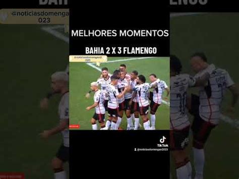 Melhores Momentos Bahia X Flamengo YouTube