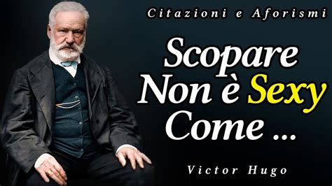 Citazioni Dello Scrittore Francese Di Victor Hugo Youtube