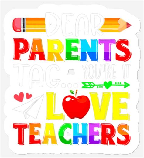 Teacher Job Dear Parents Tag Youre It Love Teachers Last Day Of School