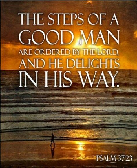 Psalm 37 23 The Steps Of A Good Man Are Ordered By The Lord Psalms