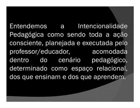 A Intencionalidade Pedagógica é Uma Importante Estratégia De Ensino