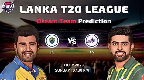 Jk Vs Cs Dream Team Prediction Cs Vs Jk Dream Team Prediction Lanka