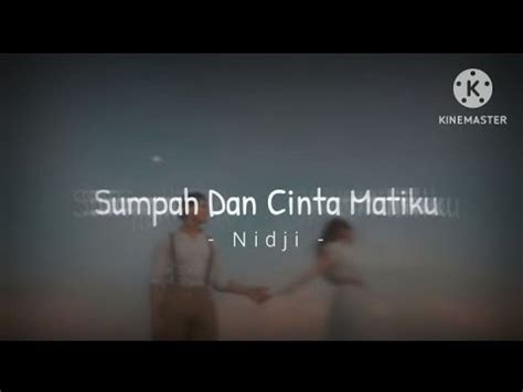 Sumpah Dan Cinta Matiku Nidji Lirik YouTube