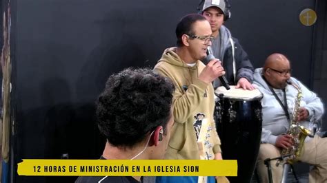 Horas De Orasion Sabado De Enero Iglesia Sion En Vivo