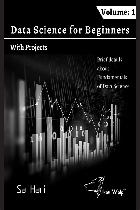 Data Science for Beginners: Volume - 1