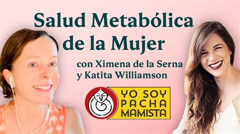 La salud metabólica de la mujer con Ximena de la Serna YouTube