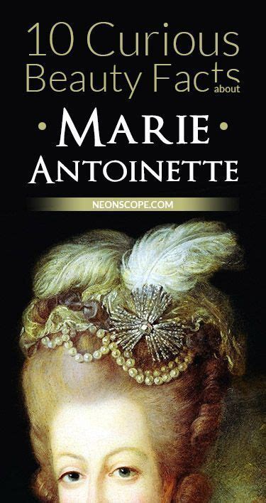 Neonscope 10 Curious Beauty Facts About Marie Antoinette Marie