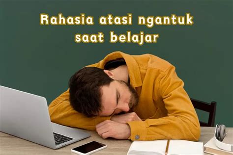 7 Tips Menghilangkan Rasa Ngantuk Saat Belajar Bisa Jadi Tanda