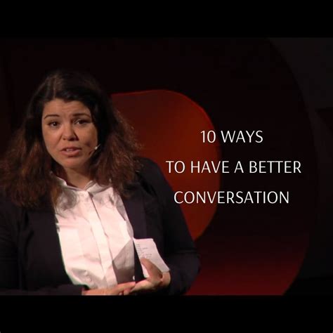 Ways To Have A Better Conversation In This Insightful Talk Celeste